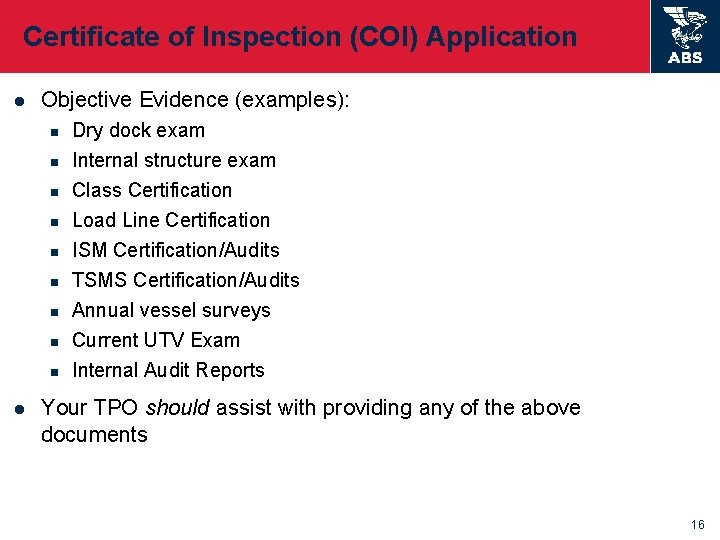 Certificate of Inspection (COI) Application l Objective Evidence (examples): n n n n n