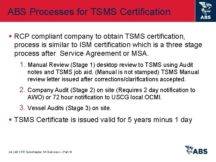 ABS Processes for TSMS Certification § RCP compliant company to obtain TSMS certification, process
