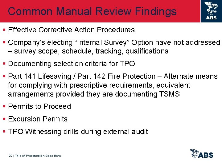 Common Manual Review Findings § Effective Corrective Action Procedures § Company’s electing “Internal Survey”