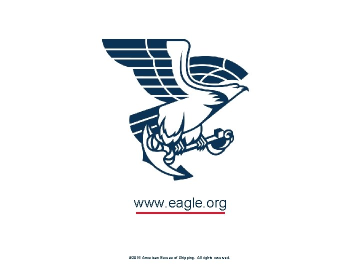 www. eagle. org © 2016 American Bureau of Shipping. All rights reserved. 