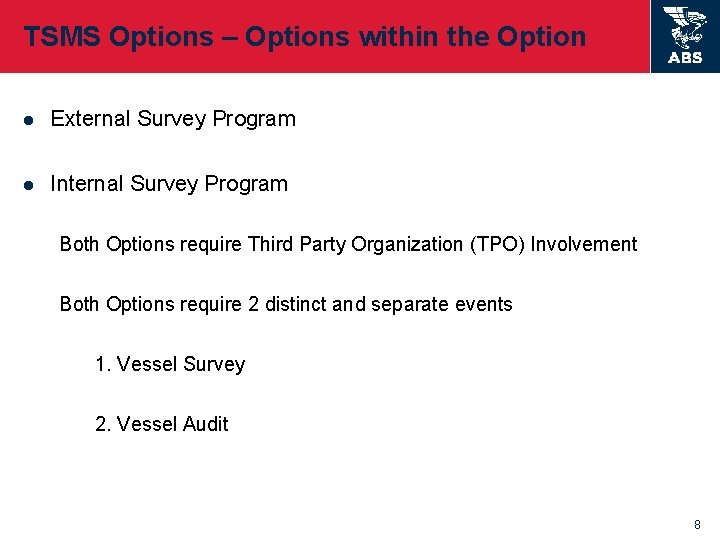 TSMS Options – Options within the Option l External Survey Program l Internal Survey