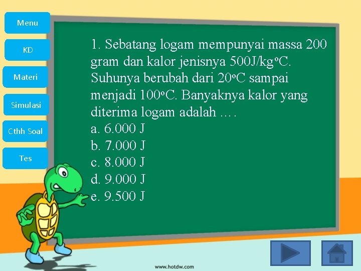 Menu KD Materi Simulasi Cthh Soal Tes 1. Sebatang logam mempunyai massa 200 gram