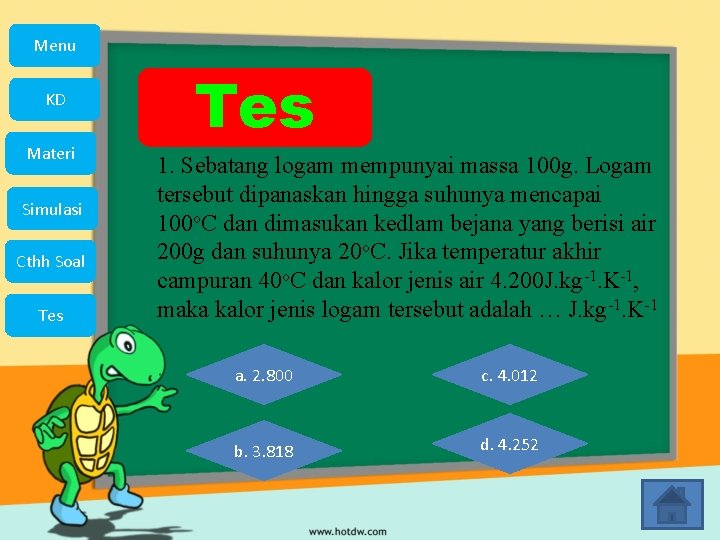 Menu KD Materi Simulasi Cthh Soal Tes 1. Sebatang logam mempunyai massa 100 g.