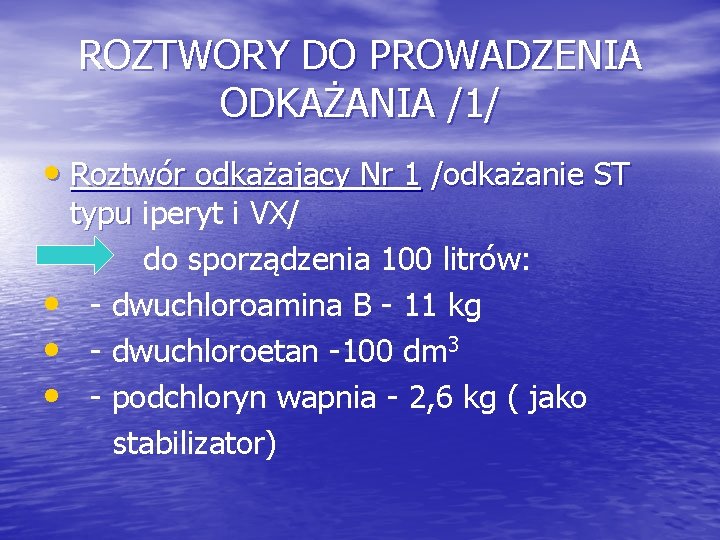 ROZTWORY DO PROWADZENIA ODKAŻANIA /1/ • Roztwór odkażający Nr 1 /odkażanie ST typu iperyt