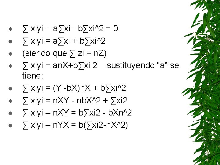  ∑ xiyi - a∑xi - b∑xi^2 = 0 ∑ xiyi = a∑xi +