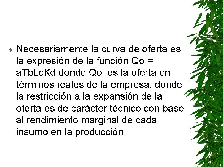  Necesariamente la curva de oferta es la expresión de la función Qo =