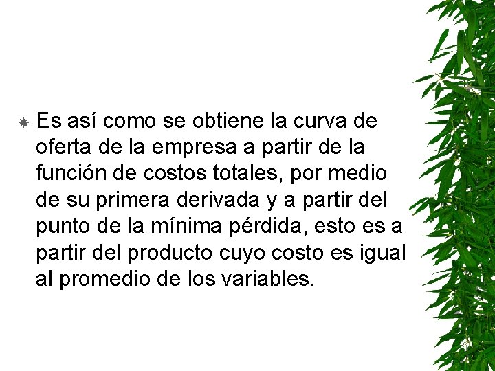  Es así como se obtiene la curva de oferta de la empresa a