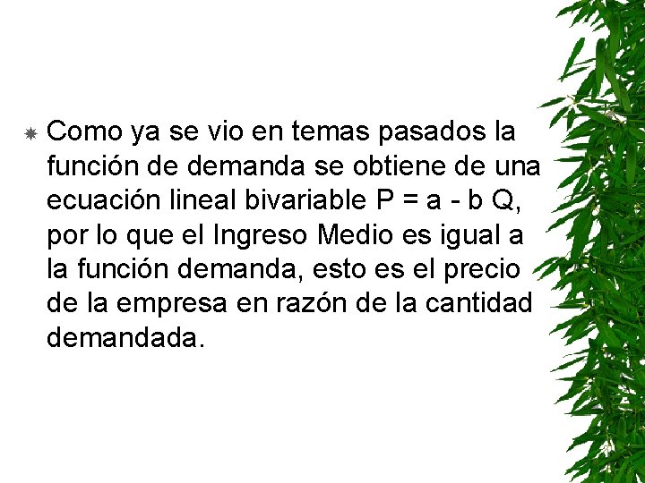  Como ya se vio en temas pasados la función de demanda se obtiene