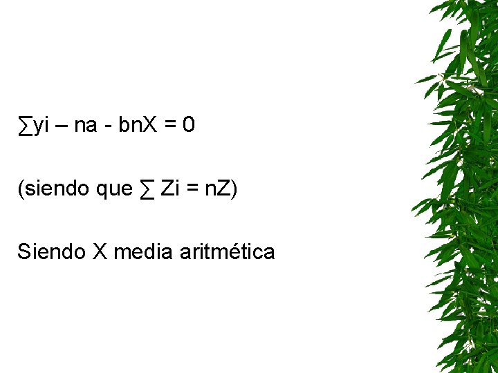 ∑yi – na - bn. X = 0 (siendo que ∑ Zi = n.