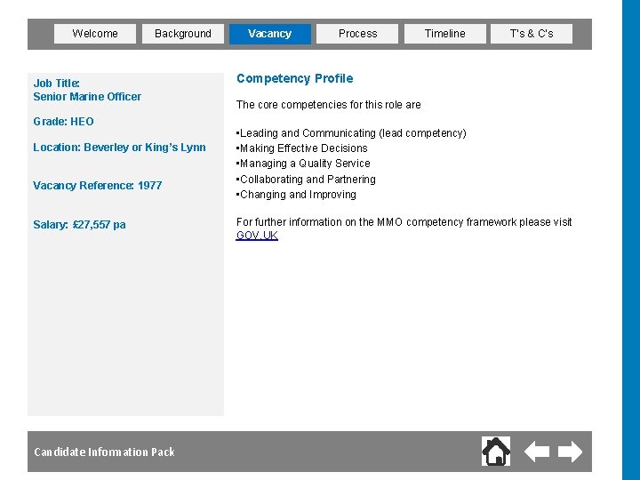 Welcome Background Job Title: Senior Marine Officer Grade: HEO Location: Beverley or King’s Lynn