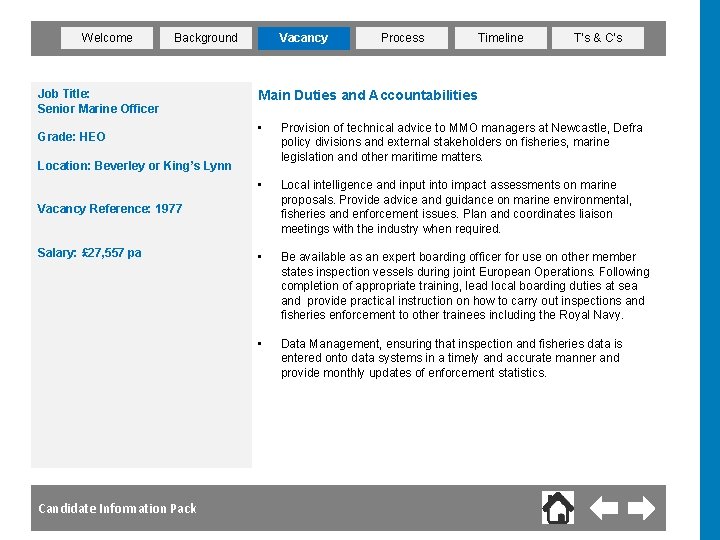 Welcome Vacancy Background Job Title: Senior Marine Officer Grade: HEO T’s & C’s •