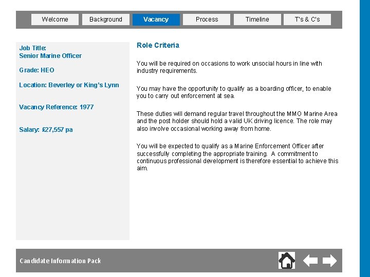 Welcome Background Job Title: Senior Marine Officer Grade: HEO Location: Beverley or King’s Lynn