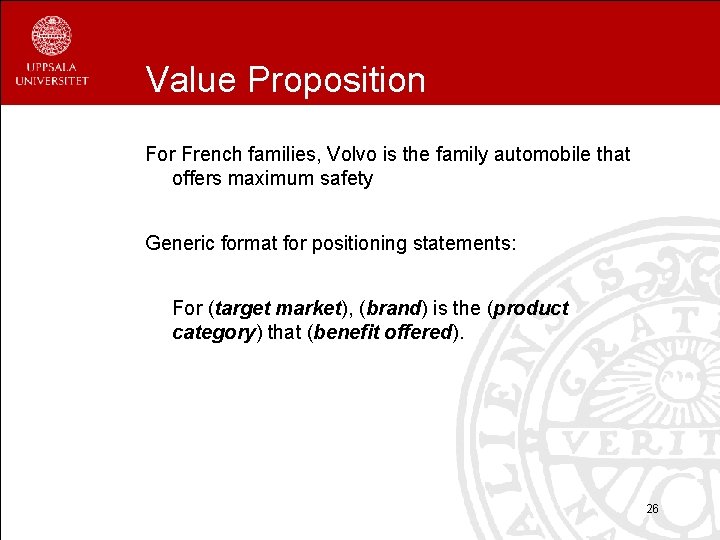 Value Proposition For French families, Volvo is the family automobile that offers maximum safety