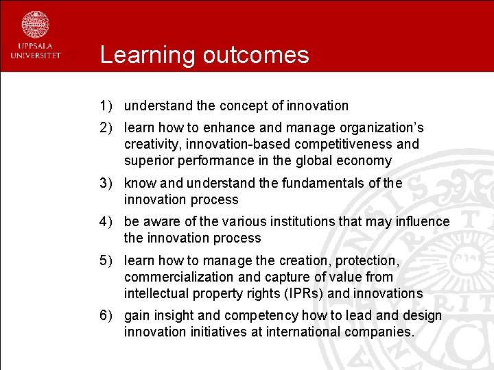 Learning outcomes 1) understand the concept of innovation 2) learn how to enhance and