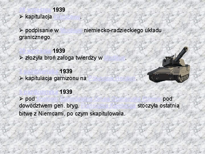 28 września 1939 Ø kapitulacja Warszawy, Ø podpisanie w Moskwie niemiecko-radzieckiego układu granicznego. 29