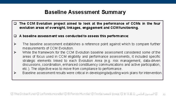 Baseline Assessment Summary q The CCM Evolution project aimed to look at the performance