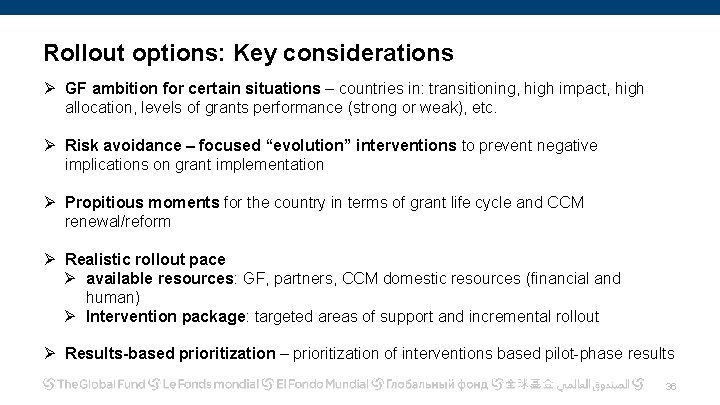 Rollout options: Key considerations Ø GF ambition for certain situations – countries in: transitioning,