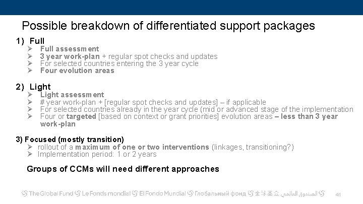 Possible breakdown of differentiated support packages 1) Full Ø Ø Full assessment 3 year