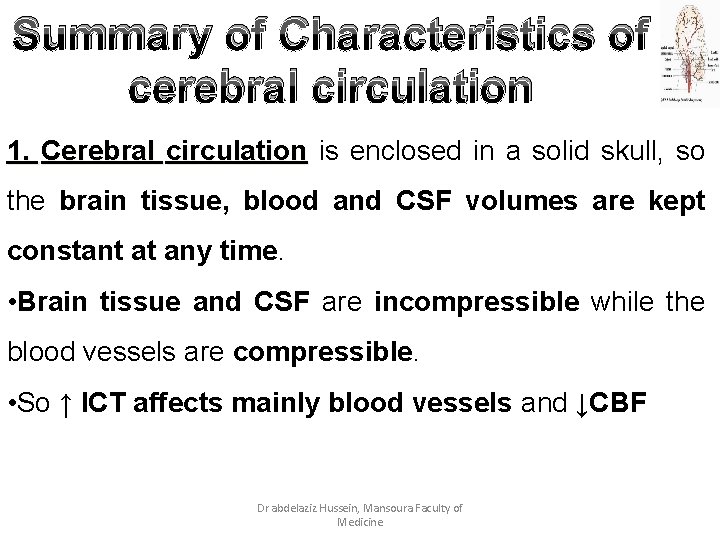 Summary of Characteristics of cerebral circulation 1. Cerebral circulation is enclosed in a solid
