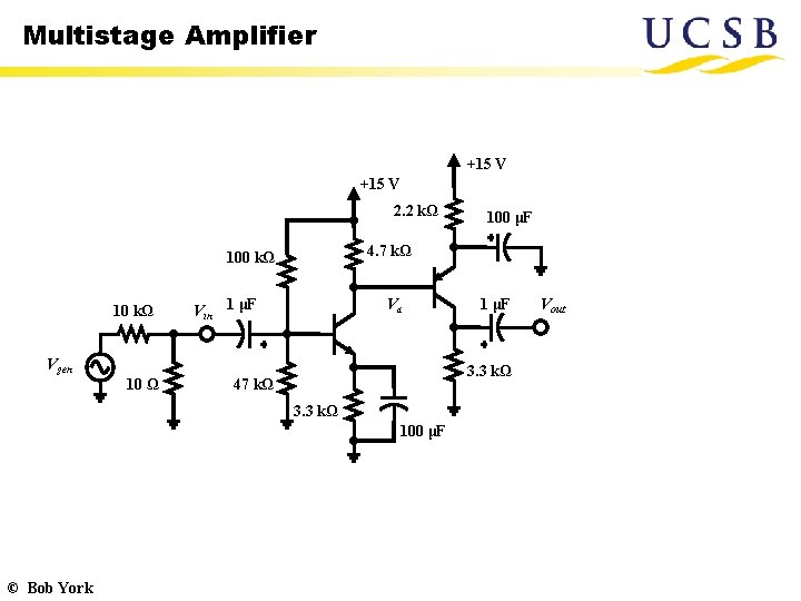 Multistage Amplifier +15 V 2. 2 kΩ 4. 7 kΩ 100 kΩ 10 kΩ