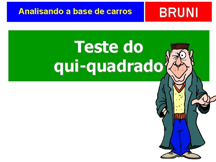 Analisando a base de carros BRUNI Teste do qui-quadrado 