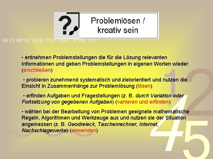  • entnehmen Problemstellungen die für die Lösung relevanten Informationen und geben Problemstellungen in