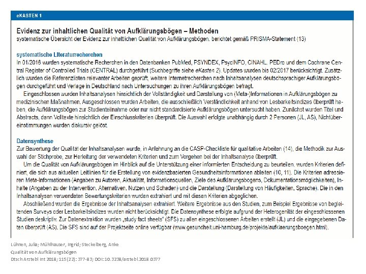 Lühnen, Julia; Mühlhauser, Ingrid; Steckelberg, Anke Qualität von Aufklärungsbögen Dtsch Arztebl Int 2018; 115(22):