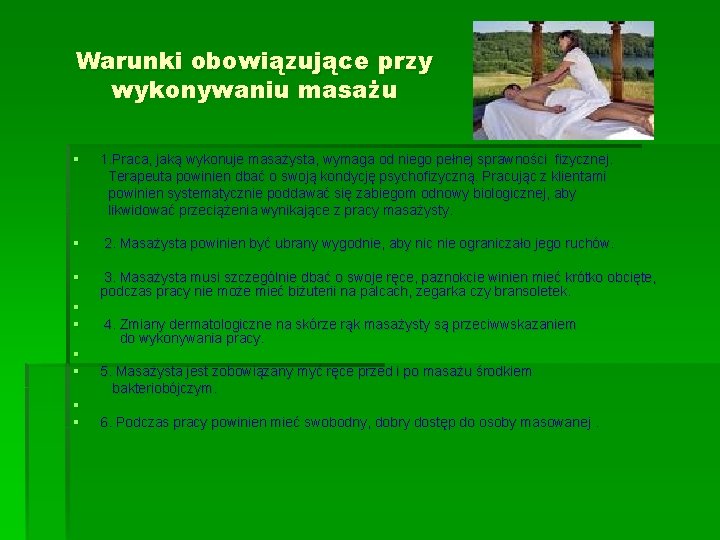 Warunki obowiązujące przy wykonywaniu masażu § 1. Praca, jaką wykonuje masażysta, wymaga od niego