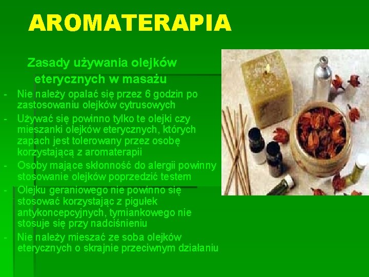 AROMATERAPIA Zasady używania olejków eterycznych w masażu - Nie należy opalać się przez 6