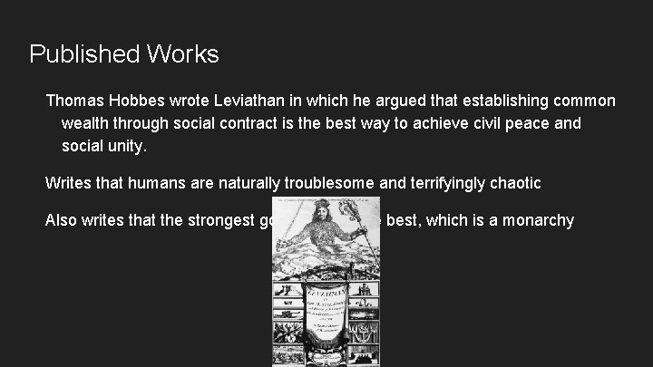 Published Works Thomas Hobbes wrote Leviathan in which he argued that establishing common wealth