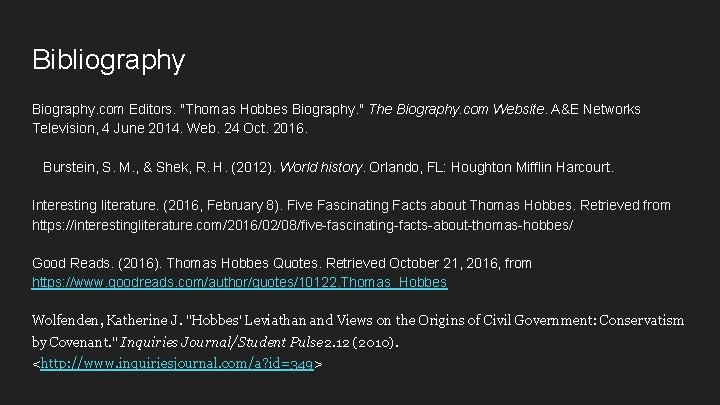 Bibliography Biography. com Editors. "Thomas Hobbes Biography. " The Biography. com Website. A&E Networks