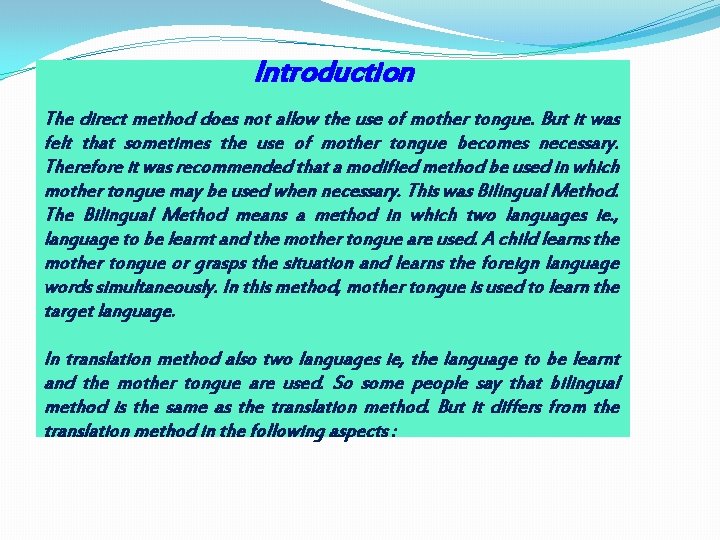 Introduction The direct method does not allow the use of mother tongue. But it