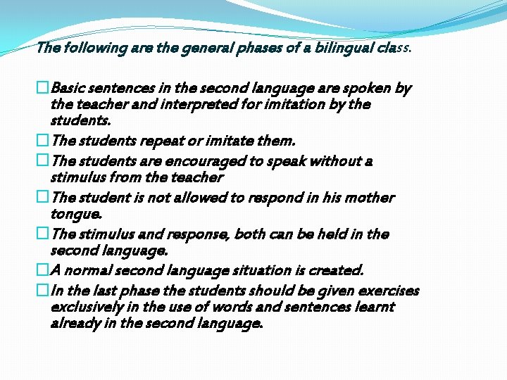 The following are the general phases of a bilingual class. �Basic sentences in the The following are the general phases of a bilingual class. �Basic sentences in the