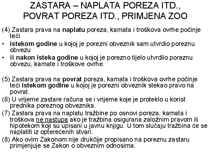 ZASTARA – NAPLATA POREZA ITD. , POVRAT POREZA ITD. , PRIMJENA ZOO (4) Zastara