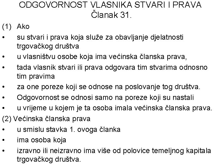 ODGOVORNOST VLASNIKA STVARI I PRAVA Članak 31. (1) Ako • su stvari i prava