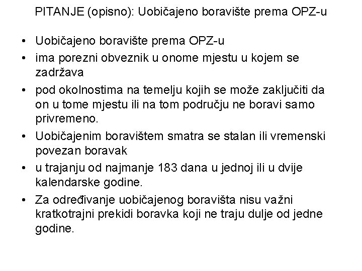 PITANJE (opisno): Uobičajeno boravište prema OPZ-u • Uobičajeno boravište prema OPZ-u • ima porezni