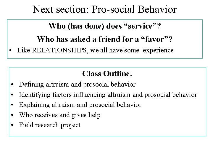 Next section: Pro-social Behavior Who (has done) does “service”? Who has asked a friend