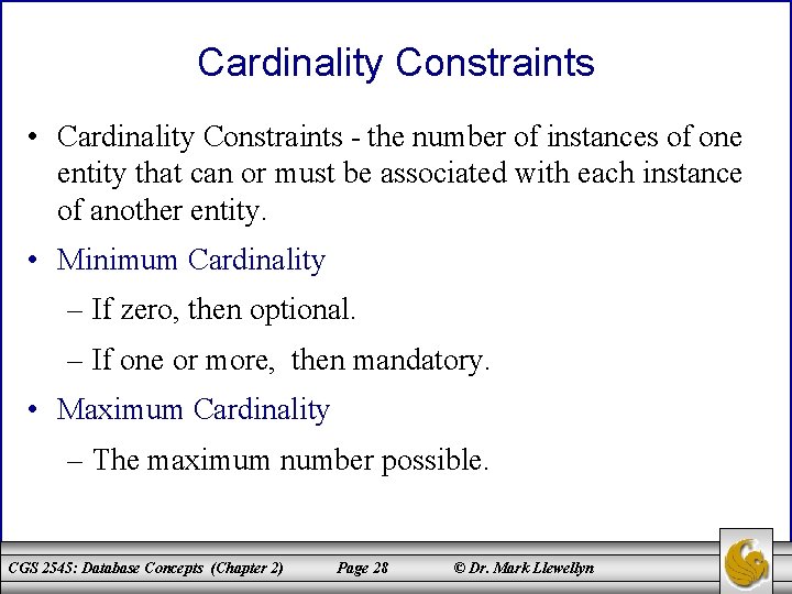 Cardinality Constraints • Cardinality Constraints - the number of instances of one entity that