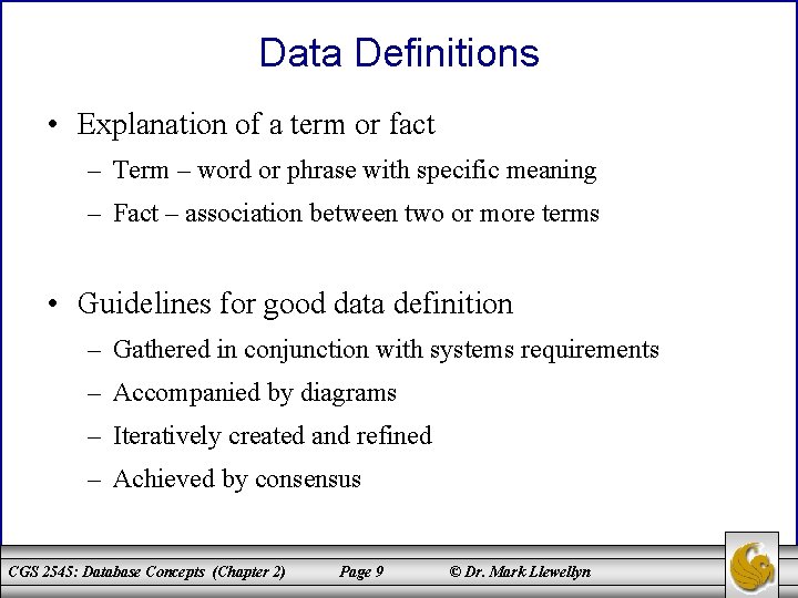 Data Definitions • Explanation of a term or fact – Term – word or