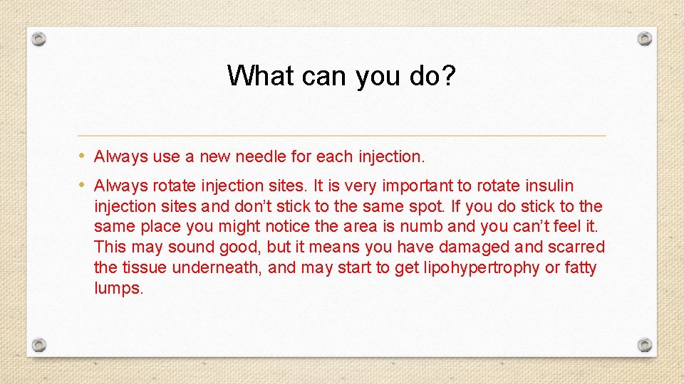 What can you do? • Always use a new needle for each injection. •