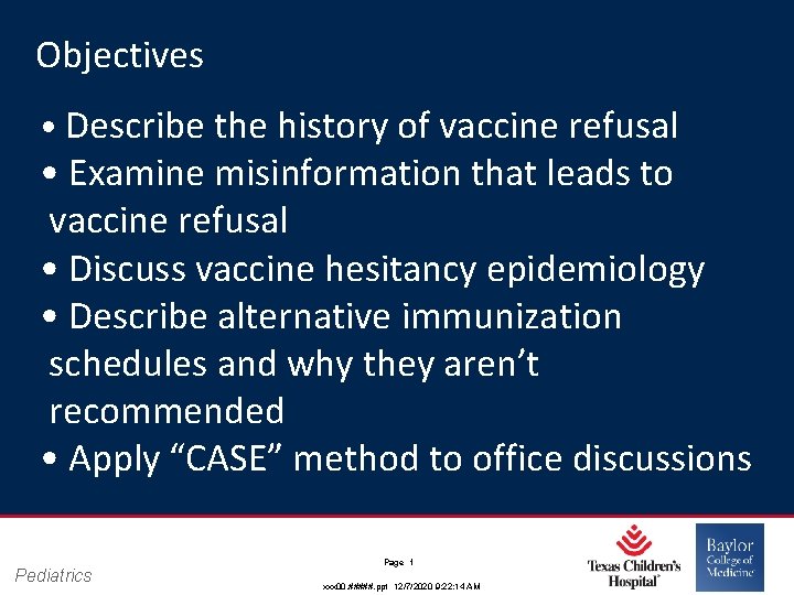 Objectives • Describe the history of vaccine refusal • Examine misinformation that leads to