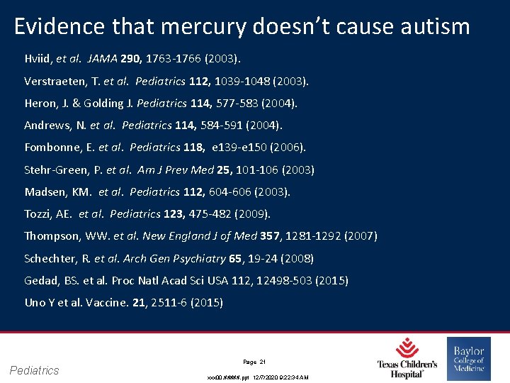 Evidence that mercury doesn’t cause autism Hviid, et al. JAMA 290, 1763‐ 1766 (2003).