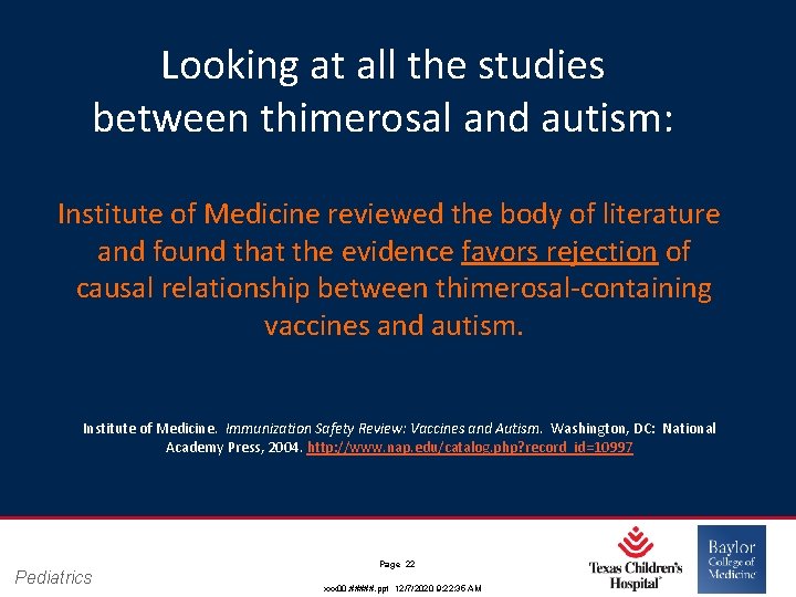 Looking at all the studies between thimerosal and autism: Institute of Medicine reviewed the