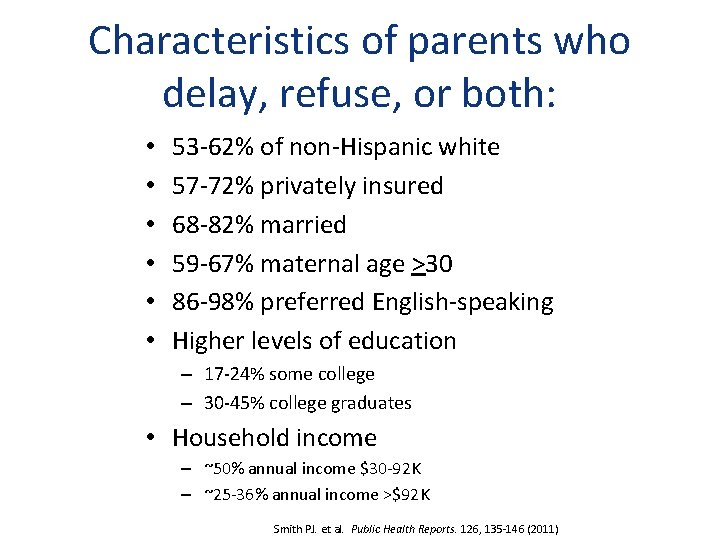Characteristics of parents who delay, refuse, or both: • • • 53‐ 62% of