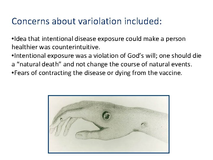 Concerns about variolation included: • Idea that intentional disease exposure could make a person