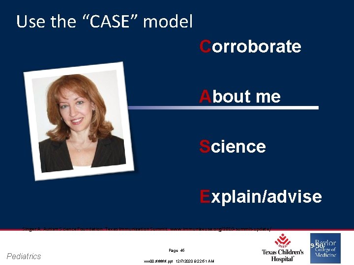 Use the “CASE” model Corroborate About me Science Explain/advise Singer A. Autism Science Foundation.