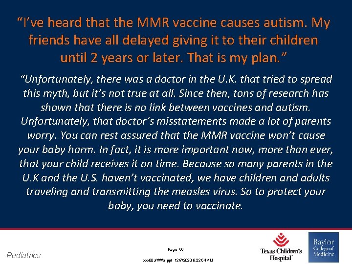 “I’ve heard that the MMR vaccine causes autism. My friends have all delayed giving