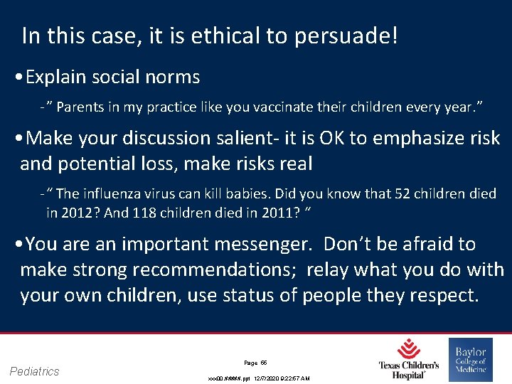 In this case, it is ethical to persuade! • Explain social norms ‐ ”