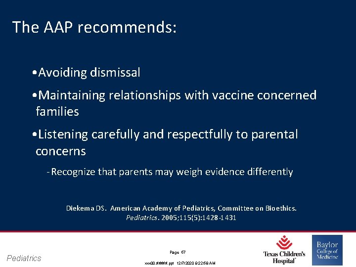 The AAP recommends: • Avoiding dismissal • Maintaining relationships with vaccine concerned families •