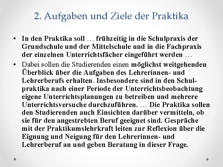 2. Aufgaben und Ziele der Praktika • In den Praktika soll … frühzeitig in